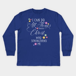 I CAN DO ALL THINGS Philippians 4:13 Christian Floral Design Kids Long Sleeve T-Shirt